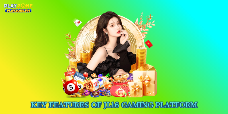 Key Features of JL16 Gaming Platform