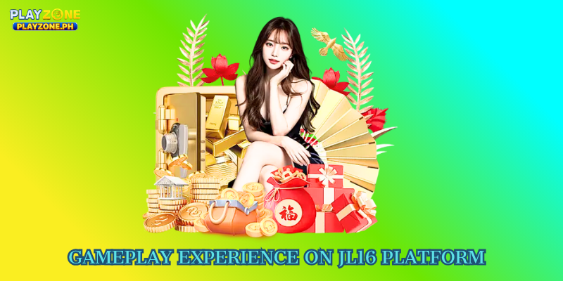 Gameplay Experience on JL16 Platform