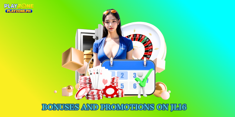  Bonuses and Promotions on JL16