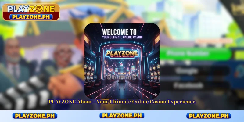 PLAYZONE About - Your Ultimate Online Casino Experience