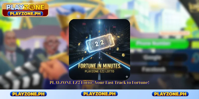 PLAYZONE EZ2 Lotto - Your Fast Track to Fortune!