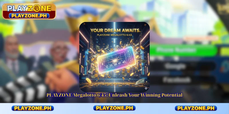 PLAYZONE Megalotto 6/45: Unleash Your Winning Potential