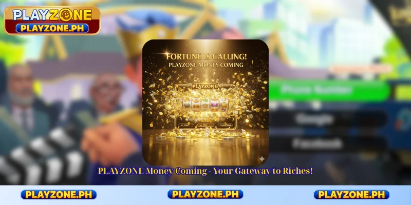 PLAYZONE Money Coming - Your Gateway to Riches!