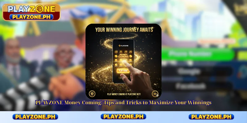 PLAYZONE Money Coming: Tips and Tricks to Maximize Your Winnings