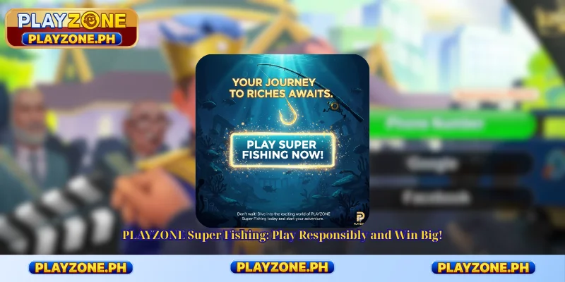 PLAYZONE Super Fishing: Play Responsibly and Win Big!