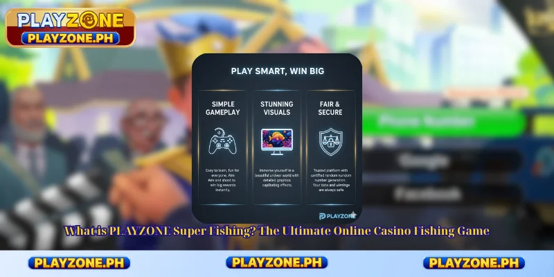 What is PLAYZONE Super Fishing? The Ultimate Online Casino Fishing Game