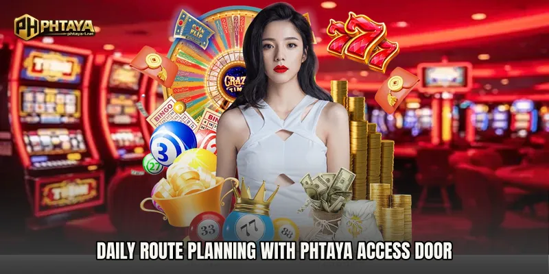 Daily route planning with PHTAYA Access Door