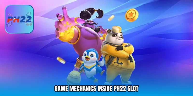 Game Mechanics Inside PH22 slot