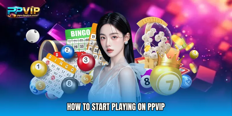 How to Start Playing on Ppvip