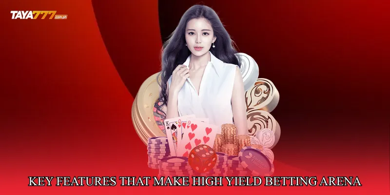 Key Features That Make High Yield Betting Arena Stand Out