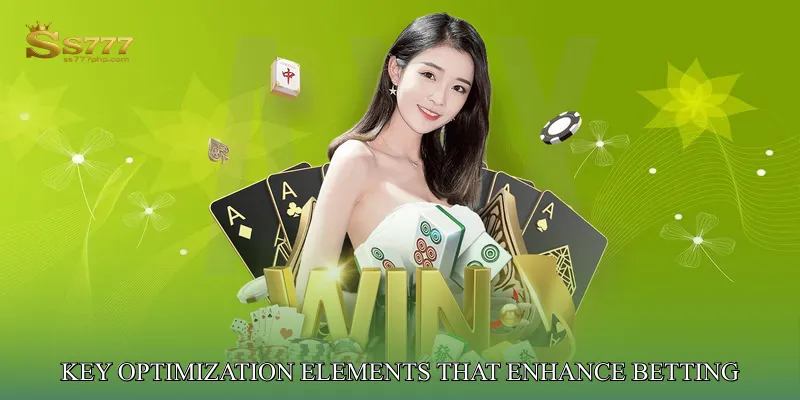 Key Optimization Elements That Enhance Betting Performance