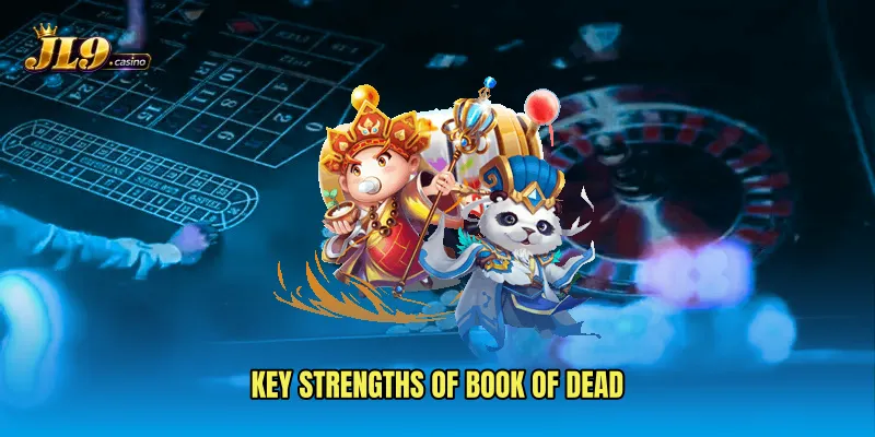 Key strengths of Book Of Dead