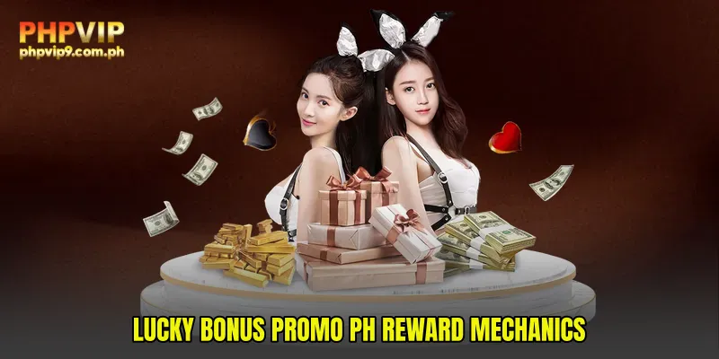 Lucky Bonus Promo PH Reward Mechanics
