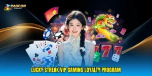 Lucky streak VIP gaming loyalty program