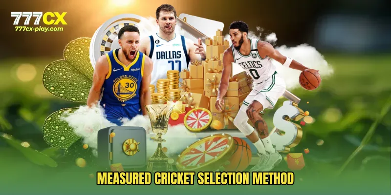 Measured Cricket Selection Method