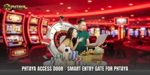 PHTAYA Access Door - Smart Entry Gate For PHTAYA