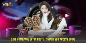 Safe Homepage Entry Route - Smart VB8 Access Guide
