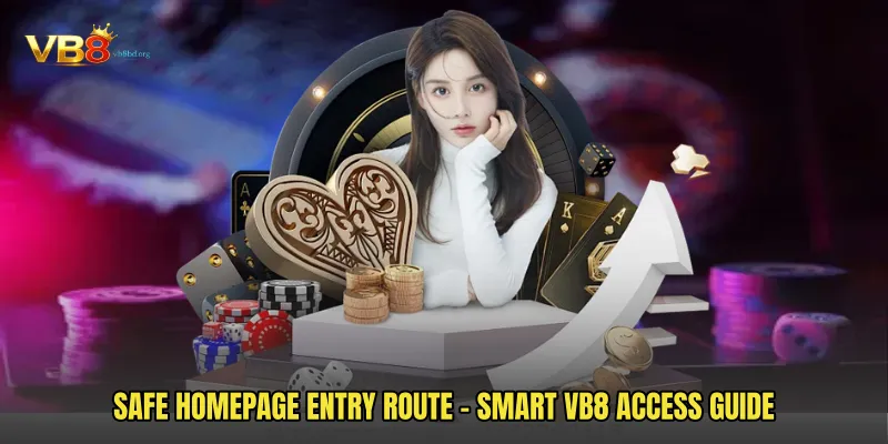 Safe Homepage Entry Route - Smart VB8 Access Guide