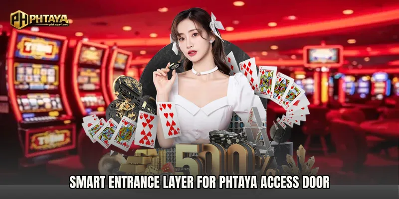 Smart entrance layer for PHTAYA Access Door