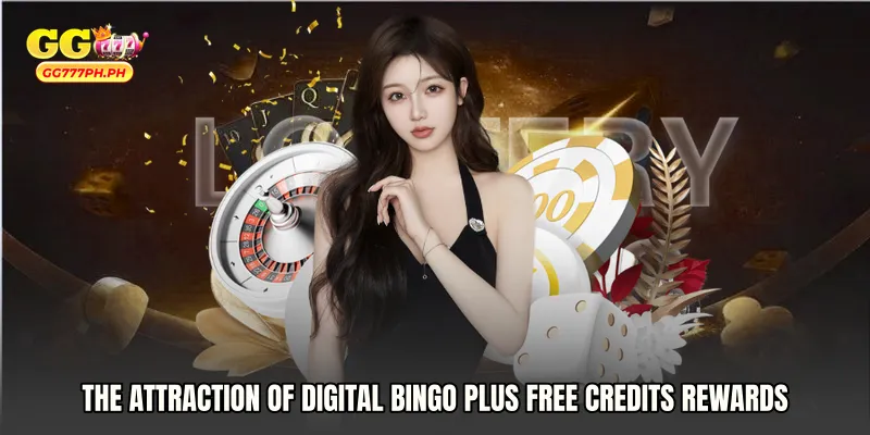 The Attraction of Digital Bingo Plus free credits Rewards
