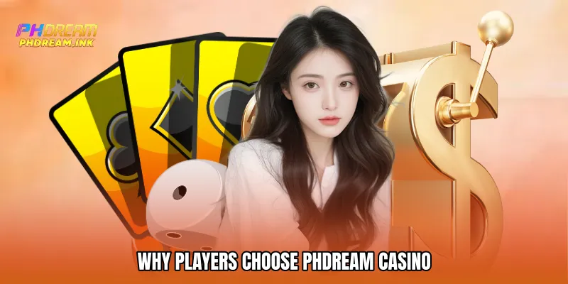 Why Players Choose PhDream casino